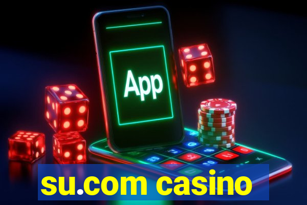 su.com casino